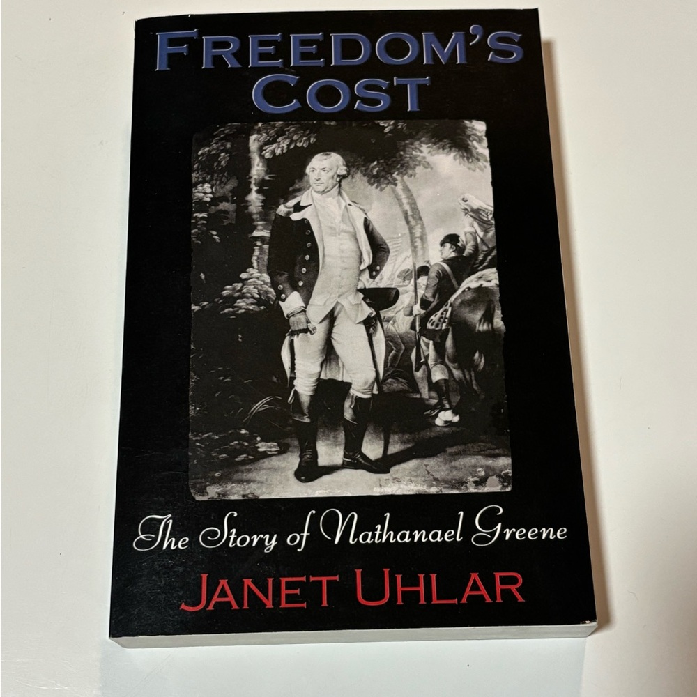 Freedom's Cost: The Story of General Nathanael Greene Paperback book by Janet Uh